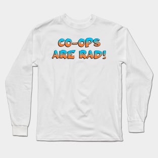 Co-Ops Are Rad / Worker Co Op Long Sleeve T-Shirt